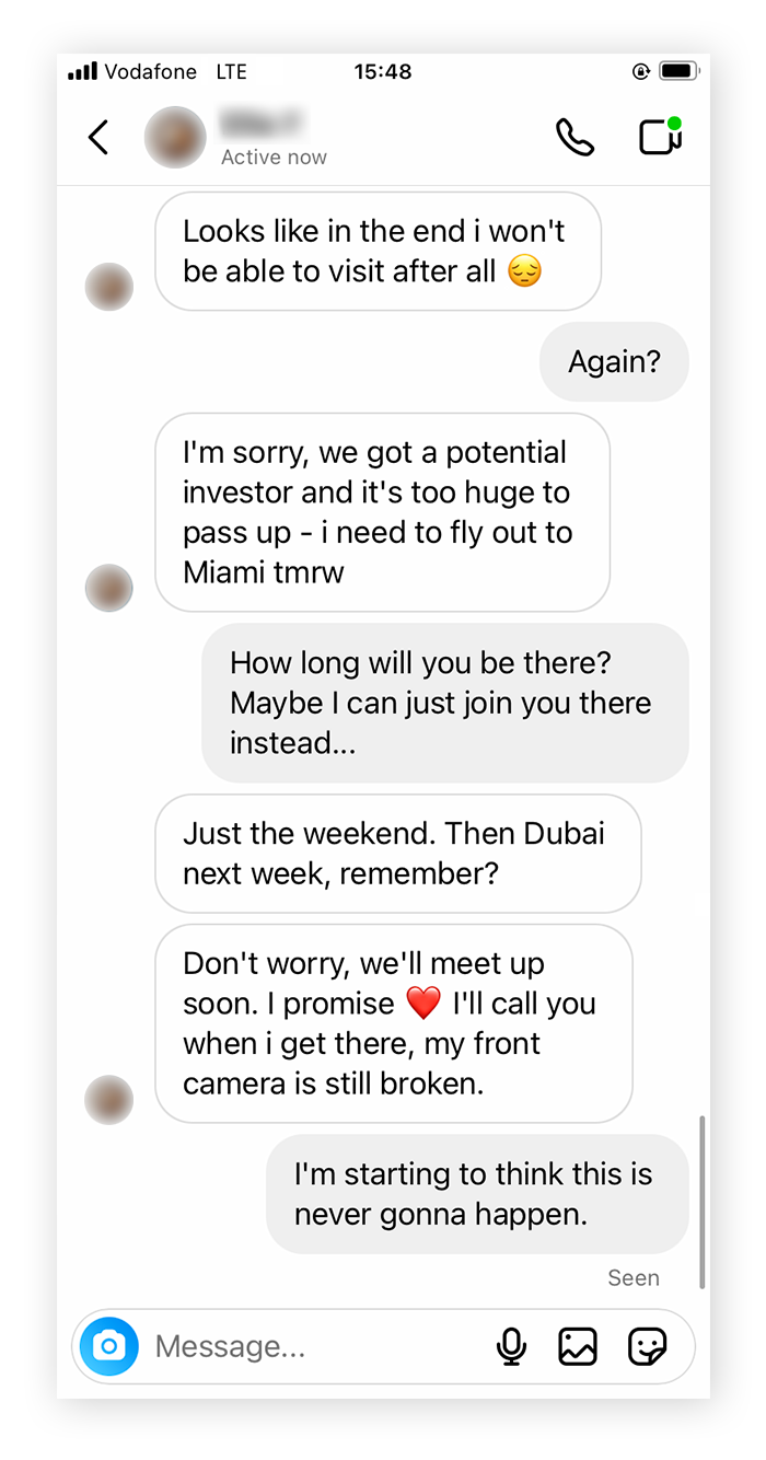 Chat thread where the other person cancels a visit again, says they're flying overseas and claims their front camera is broken, so a video call never happens